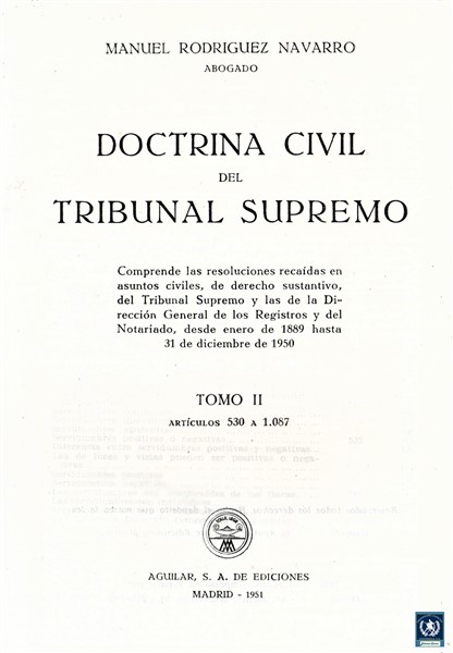 Doctrina Civil del Tribunal Supremo : comprende las resoluciones recaídas  en asuntos civiles, de derecho sustantivo, del Tribunal Supremo y las de la  Dirección General de los Registros y del Notariado, desde